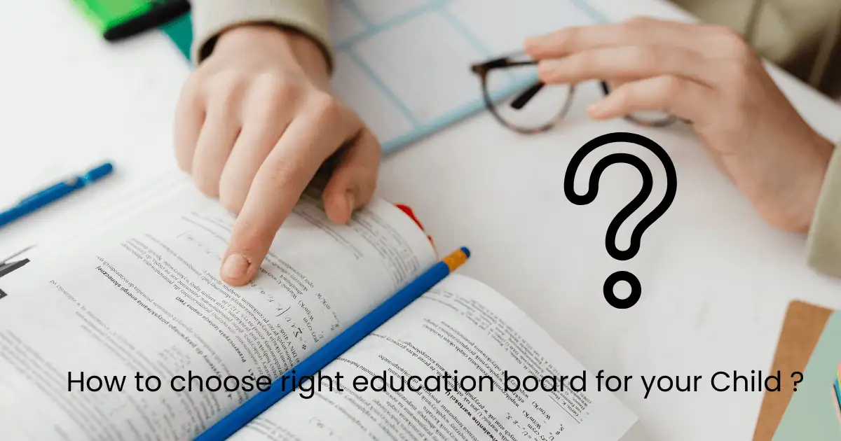 How to choose right education board for your Child